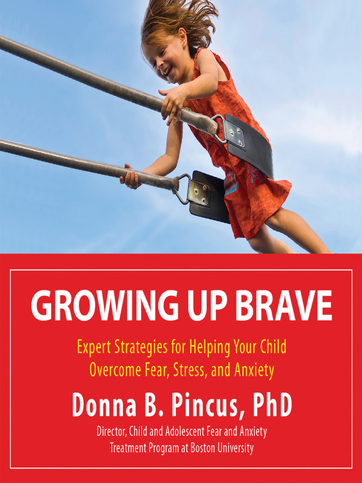 Title details for Growing Up Brave by Donna B. Pincus - Available